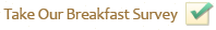 Take Our Breakfast Survey